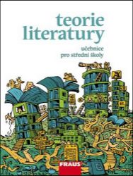 Teorie literatury pro SŠ Teorie literatury pro SŠ
