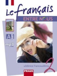 Le francais ENTRE NOUS 2 - učebnice - kolektiv autorů,Sylva Nováková,Daniele Geffroy-Konštacký,Jana Kolmanová,Jana Táborská - Učebnice francouzštiny Le francais ENTRE NOUS 2 - učebnice