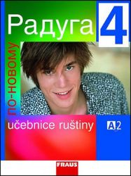 Raduga po-novomu 4 - učebnice - kolektiv autorů,Stanislav Jelínek - Učebnice ruštiny pro SŠ Raduga po-novomu 4 - učebnice