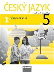 Český jazyk 5/1 pro ZŠ - Pracovní sešit - kolektiv autorů,Jaroslava Kosová - Český jazyk pro 5. třídu Český jazyk 5/1 pro ZŠ - Pracovní sešit