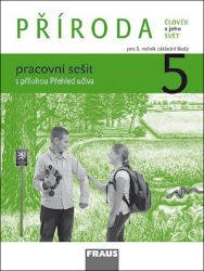 Příroda 5 pro ZŠ - Člověk a jeho svět - pracovní sešit Příroda 5 pro ZŠ - Člověk a jeho svět - pracovní sešit