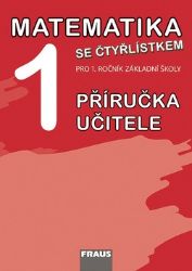 Matematika se Čtyřlístkem 1 pro ZŠ - příručka učitele - kolektiv autorů,Šárka Pěchoučková,Jitka Halasová,Marie Kozlová - Matematika pro 1. stupeň ZŠ Matematika se Čtyřlístkem 1 pro ZŠ - příručka učitele