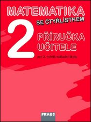Matematika se Čtyřlístkem 2 pro ZŠ - příručka učitele - kolektiv autorů,Šárka Pěchoučková,Alena Rakoušová,Marie Kozlová - Matematika pro 2. třídu Matematika se Čtyřlístkem 2 pro ZŠ - příručka učitele