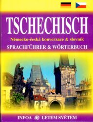 Tschechisch / Německo - česká konverzace a slovník - Jana Navrátilová - Učebnice němčiny Tschechisch / Německo - česká konverzace a slovník