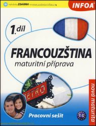 Francouzština 1 maturitní příprava - pracovní sešit Francouzština 1 maturitní příprava - pracovní sešit