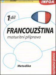 Francouzština 1 maturitní příprava - metodika Francouzština 1 maturitní příprava - metodika