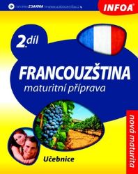 Francouzština 2 maturitní příprava - učebnice Francouzština 2 maturitní příprava - učebnice