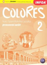 Colores 2 - Kurz španělského jazyka - pracovní sešit Colores 2 - Kurz španělského jazyka - pracovní sešit