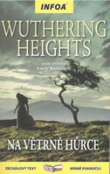 Wuthering Heights/Na Větrné hůrce - Zrcadlová četba - Jane Bingham,Emily Brontë - Anglické dvojjazyčné knihy Wuthering Heights/Na Větrné hůrce - Zrcadlová četba