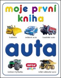 Moje první kniha - Auta - kolektiv autorů - Naučné knihy pro nejmenší Moje první kniha - Auta
