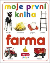 Moje první kniha - Farma Moje první kniha - Farma