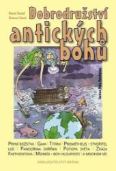 Dobrodružství antických bohů - Pavel Kuncl,Roman Forst - Literatura faktu Dobrodružství antických bohů