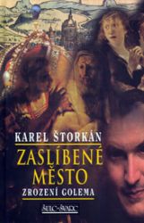 Zaslíbené město - Zrození Golema - Karel Štorkán - Historické romány Zaslíbené město - Zrození Golema