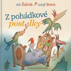 Z pohádkové postýlky - Jiří Žáček - Pohádky Jiřího Žáčka Z pohádkové postýlky