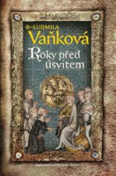 Jan Lucemburský II - Roky před úsvitem - Ludmila Vaňková - Historické romány Jan Lucemburský II - Roky před úsvitem