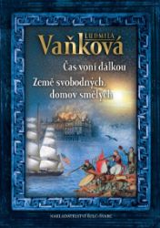 Čas voní dálkou / Země svobodných, domov smělých - Ludmila Vaňková - Historické romány Čas voní dálkou / Země svobodných, domov smělých