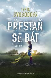 Přestaň se bát - Iveta Svobodová - České a slovenské detektivky Přestaň se bát