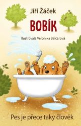 Bobík neboli Pes je přece taky člověk Bobík neboli Pes je přece taky člověk
