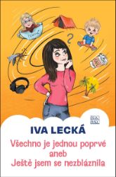 Všechno je jednou poprvé - Iva Lecká - Česká a slovenská beletrie Všechno je jednou poprvé