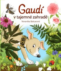 Gaudí v tajemné zahradě Gaudí v tajemné zahradě