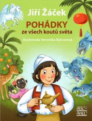 Pohádky ze všech koutů světa - Jiří Žáček - Pohádky pro děti Pohádky ze všech koutů světa