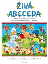 Živá abeceda - 1. ročník ZŠ - Alena Ladová - Český jazyk pro 1. třídu Živá abeceda - 1. ročník ZŠ