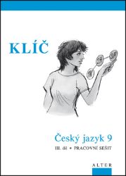 Klíč Český jazyk 9/III. díl, Pracovní sešit Klíč Český jazyk 9/III. díl, Pracovní sešit