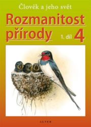 Rozmanitost přírody 4/1 - Člověk a jeho svět (původní vydání) - Helena Kholová - Prvouka a přírodověda pro 4. třídu Rozmanitost přírody 4/1 - Člověk a jeho svět (původní vydání)