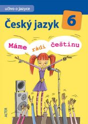 Český jazyk 6/I. díl - Učivo o jazyce - Máme rádi češtinu - Hana Hrdličková,Eva Beránková - 6. třída Český jazyk 6/I. díl - Učivo o jazyce - Máme rádi češtinu