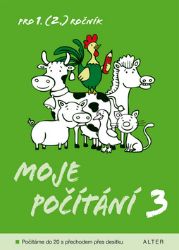 Moje počítání 3 pro 1(2). ročník ZŠ - kolektiv autorů,Marie Gebelová-Jungbauerová - Matematika pro 3. třídu Moje počítání 3 pro 1(2). ročník ZŠ