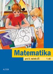 Matematika pro 5. ročník ZŠ 1. díl - Jaroslava Justová - Matematika pro 5. třídu Matematika pro 5. ročník ZŠ 1. díl