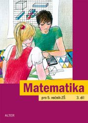 Matematika pro 5. ročník ZŠ 3. díl Matematika pro 5. ročník ZŠ 3. díl