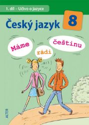 Český jazyk 8/I. díl - Učivo o jazyce - Máme rádi češtinu - Hana Hrdličková,kolektiv autorů,Eva Beránková - 8. třída Český jazyk 8/I. díl - Učivo o jazyce - Máme rádi češtinu