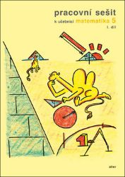 Pracovní sešit k učebnici Matematika 5/1 pro 5. ročník ZŠ Pracovní sešit k učebnici Matematika 5/1 pro 5. ročník ZŠ