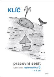 Klíč Pracovní sešit k učebnici matematiky 3, 3.ročník / 1.+2. díl