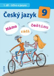 Český jazyk 9/I. díl - Učivo o jazyce - Máme rádi češtinu Český jazyk 9/I. díl - Učivo o jazyce - Máme rádi češtinu