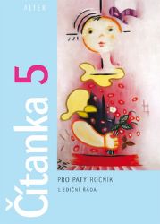 Čítanka pro 5. ročník ZŠ, brožovaná Čítanka pro 5. ročník ZŠ, brožovaná