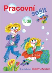 Pracovní sešit ČJ 2. ročník, 1. díl - Alter - Lenka Bradáčová - Český jazyk pro 2. třídu Pracovní sešit k učebnici Český jazyk 2 / 1. díl