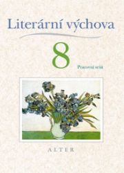 Literární výchova pro 8. ročník ZŠ - kolektiv autorů,Hana Staudková,Miroslava Horáčková - 8. třída Literární výchova pro 8. ročník ZŠ