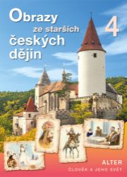 Obrazy ze starších českých dějin 4 - Josef Harna - Vlastivěda pro 4. třídu Obrazy ze starších českých dějin 4