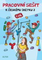 Pracovní sešit k Českému jazyku 3, 1. díl Pracovní sešit k Českému jazyku 3, 1. díl