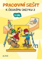 Pracovní sešit k Českému jazyku 3, 2. díl - Lenka Bradáčová - Český jazyk pro 3. třídu Pracovní sešit k Českému jazyku 3, 2. díl