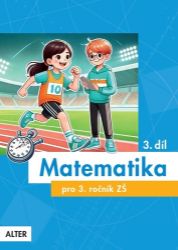 Matematika pro 3. ročník ZŠ 3. díl - kolektiv autorů,Růžena Blažková,Milena Vaňurová,Hana Staudková,Květoslava Matoušková - Matematika pro 3. třídu Matematika pro 3. ročník ZŠ 3. díl