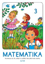 Matematika sešit 3 pro 1. ročník ZŠ - kolektiv autorů,Hana Staudková,Vlasta Landová,Věra Tůmová - Matematika pro 3. třídu Matematika pro 3. ročník ZŠ 3. díl