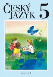 Český jazyk pro 5. ročník ZŠ - Hana Staudková,kolektiv autorů,Jana Štroblová,Miroslava Horáčková - Český jazyk pro 1. stupeň ZŠ Český jazyk 5