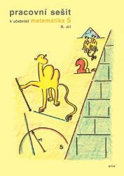 Pracovní sešit k učebnici Matematika 5/2 pro 5. ročník ZŠ - Jaroslava Justová - Matematika a fyzika Pracovní sešit k učebnici matematika 5, II. díl