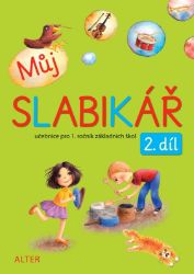 Můj slabikář 2. díl pro 2. ročník ZŠ - Zuzana Pospíšilová,Hana Rezutková,Lenka Bradáčová - Písanky a slabikáře Můj slabikář 2. díl pro 2. ročník ZŠ