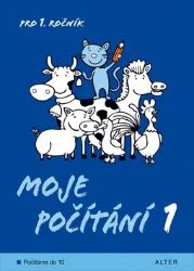 Moje počítání 1 pro 1. ročník ZŠ Moje počítání 1 pro 1. ročník ZŠ