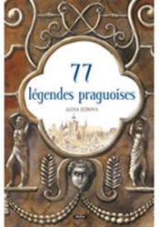 77 légendes praguoises / 77 pražských legend (francouzsky) 77 légendes praguoises / 77 pražských legend (francouzsky)