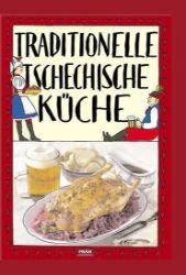 Traditionelle tschechische Küche / Tradiční česká kuchyně (německy) Traditionelle tschechische Küche / Tradiční česká kuchyně (německy)